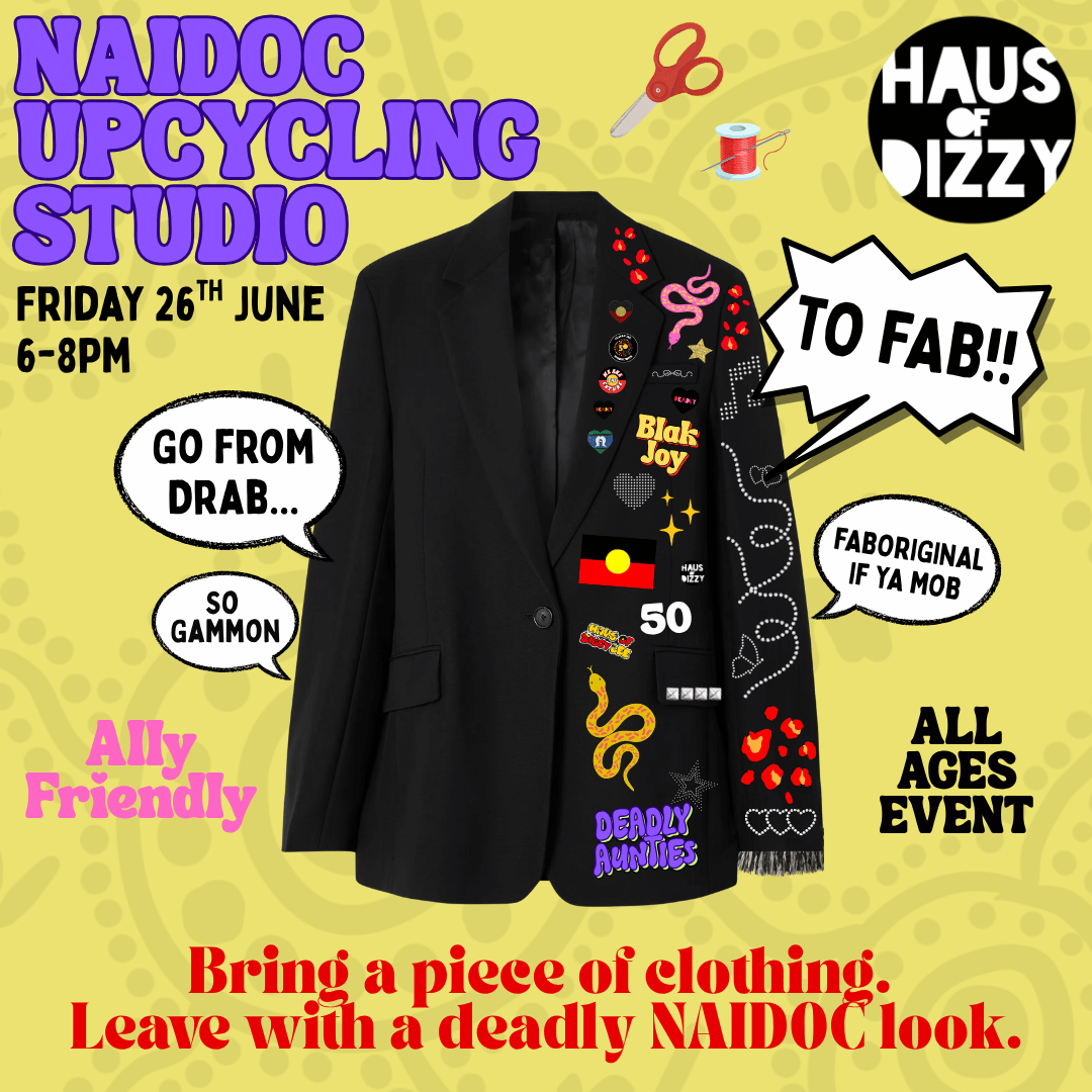 NAIDOC Upcycling Studio Workshop 🖤💛❤️