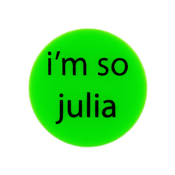 Haus of Dizzy 'i'm so ...' Custom Circle Badge