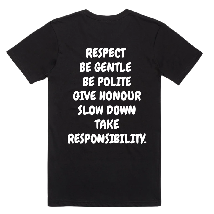 An image of Haus of Dizzy x Haus of Ziggy Lee ‘Yindyamarra’  black t-shirt, with white text ‘respect be gentle be polite give honour slow down take responsibility’’ in the centre back. 