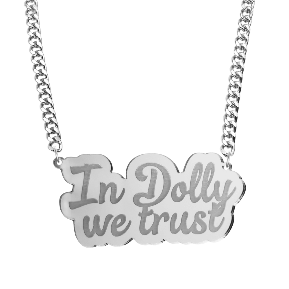 haus of dizzy silver acrylic necklace with 'In Dolly we trust' plate on silver chain size large