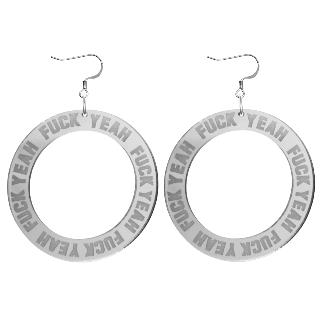 haus of dizzy silver mirror acrylic hoop earrings with 'F**K YEAH' text engraved around hoop size large with silver hooks no stud tops