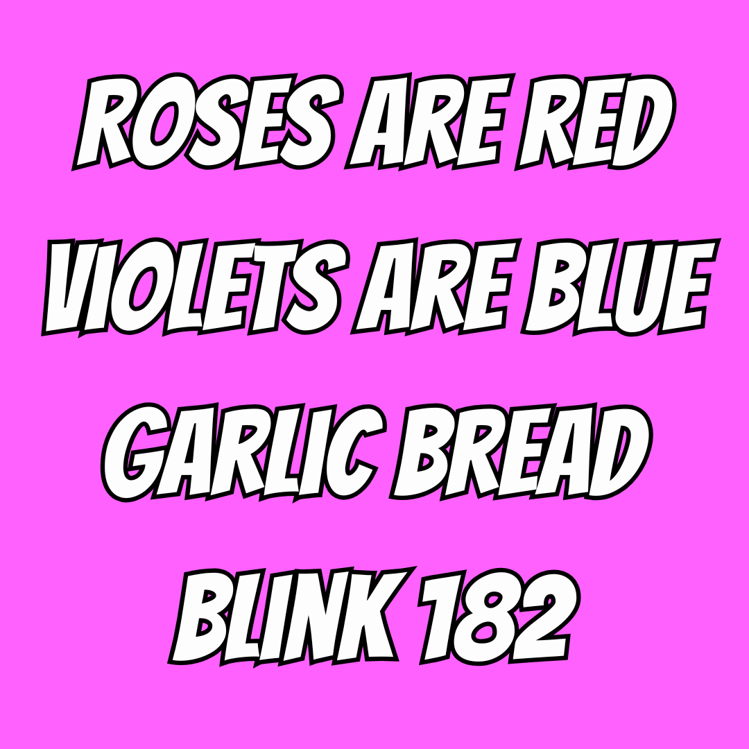haus of dizzy greeting card with a hot pink background with 'ROSES ARE RED VIOLETS ARE BLUE GARLIC BREAD BLINK 182' in white letters.