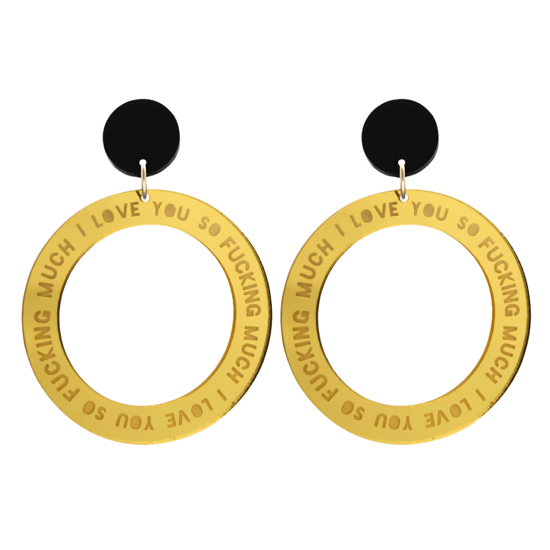 haus of dizzy gold mirror acrylic hoop earrings with 'i love you so fuckign much' text engraved around hoop size large with black circle stud tops