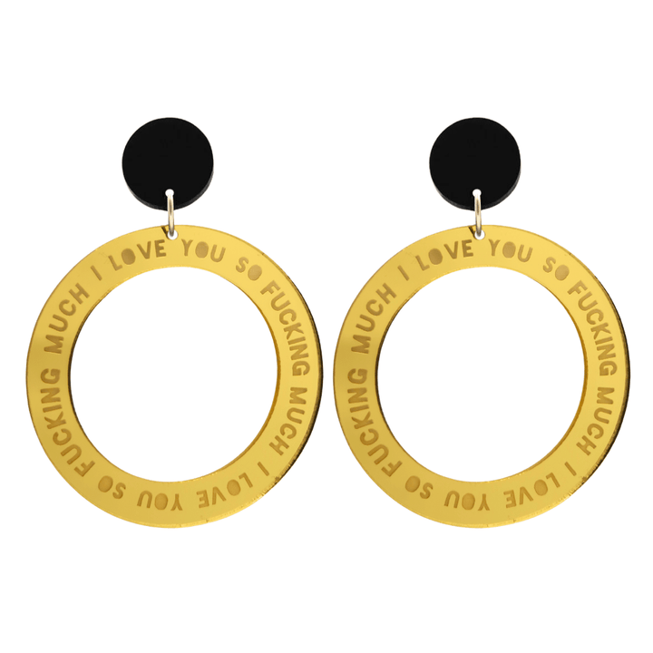 haus of dizzy gold mirror acrylic hoop earrings with 'i love you so fuckign much' text engraved around hoop size large with black circle stud tops