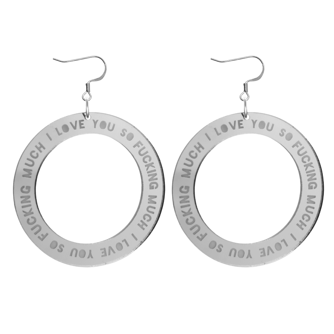 haus of dizzy silver mirror acrylic hoop earrings with 'i love you so fuckign much' text engraved around hoop size large with hooks no stud tops
