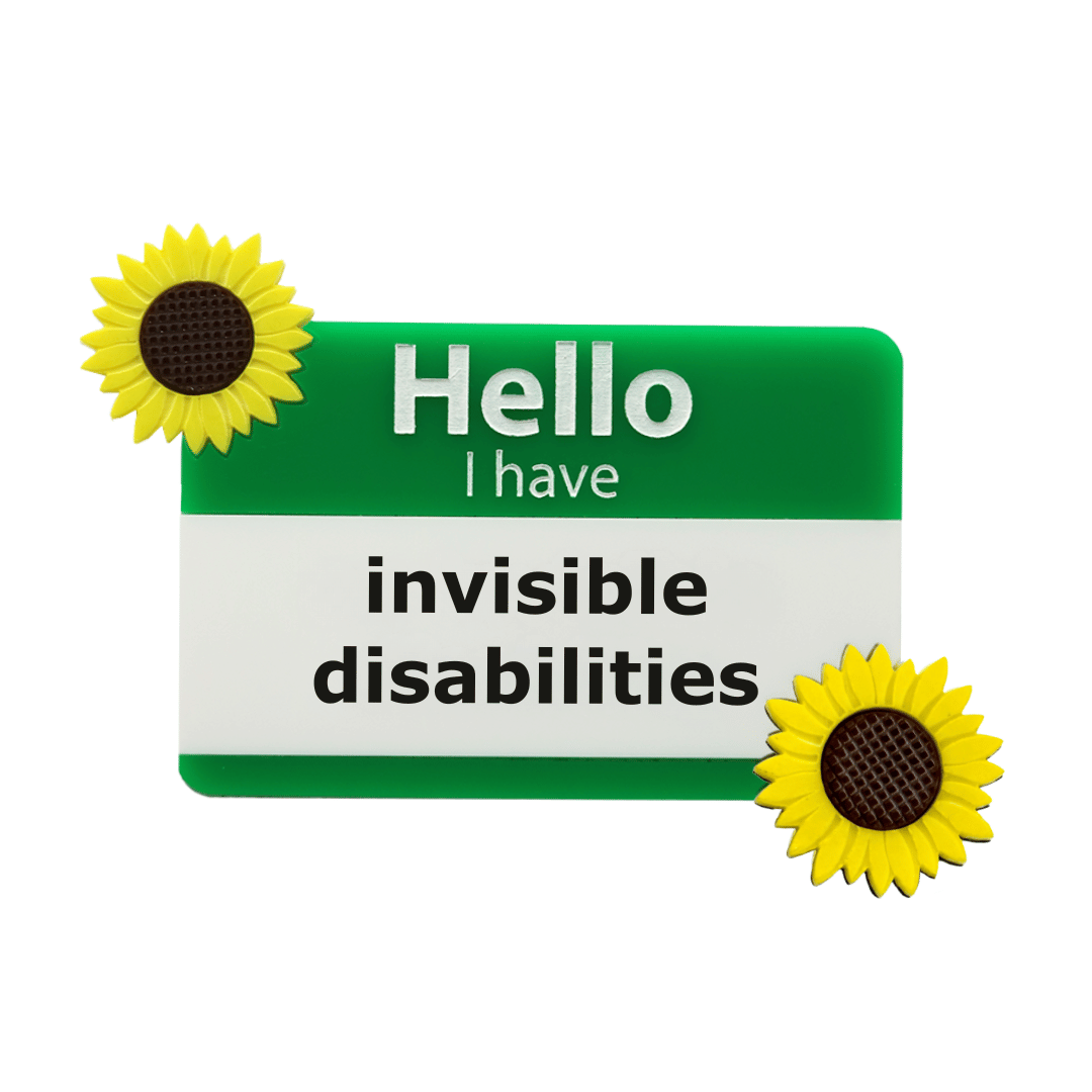 haus of dizzy green and white name badge with yellow sunflowers, featuring text 'Hello I have invisible disabilities' size large plural