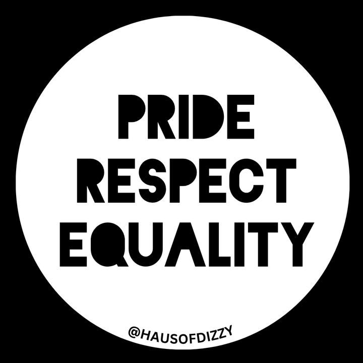 Haus of Dizzy 'PRIDE, RESPECT, EQUALITY' Assorted Vinyl Stickers