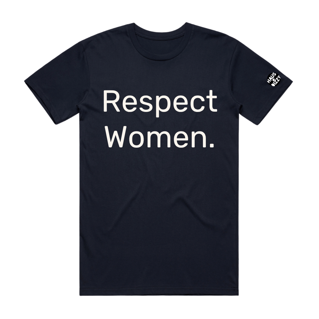 haus of dizzys navy blue t-shirt featuring the printed text 'Respect Women' in white text. A small circular logo is printed on the  left sleeve.