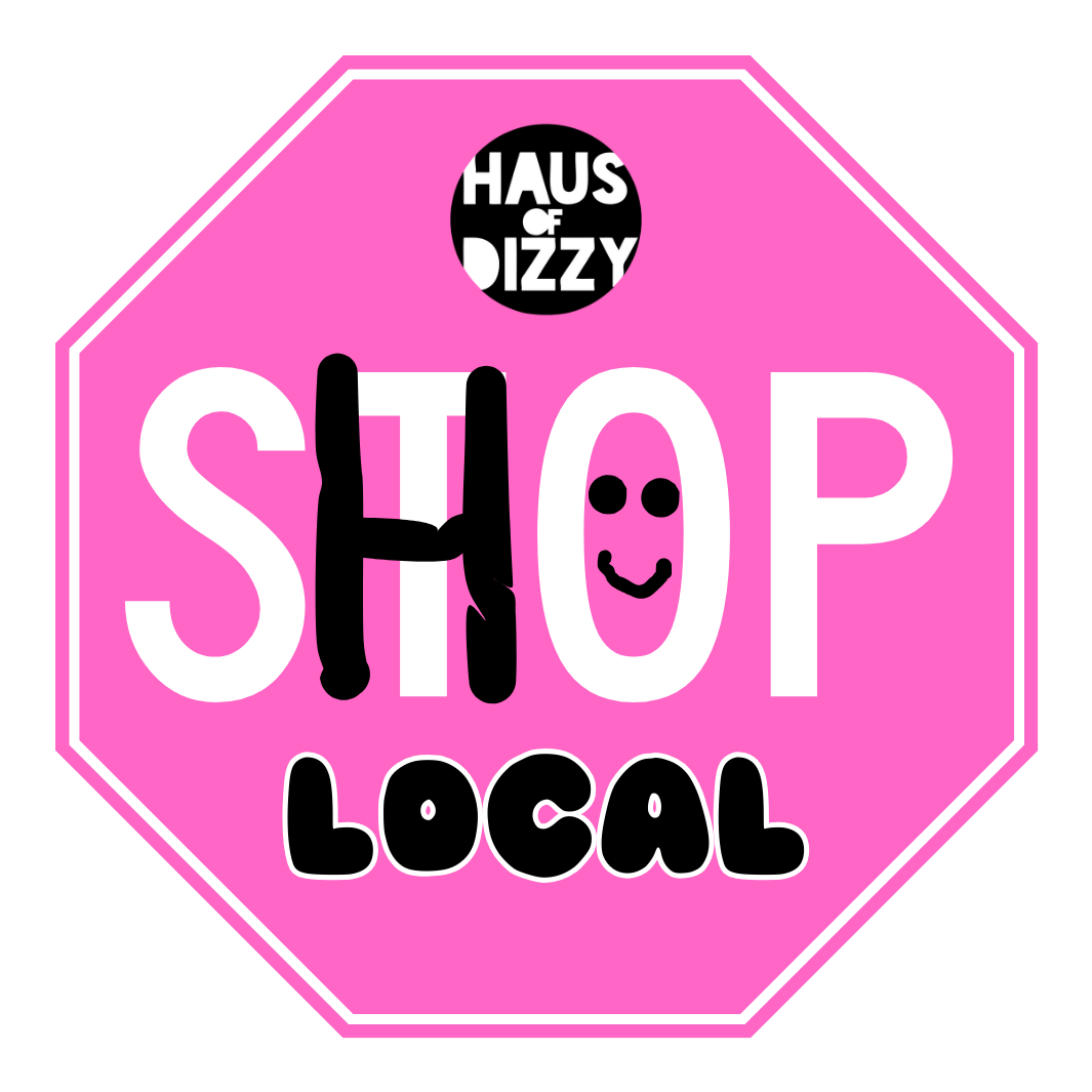 haus of dizzy shop pink octagon shaped sticker with shop local and haus of dizzy logo on front in white and black text