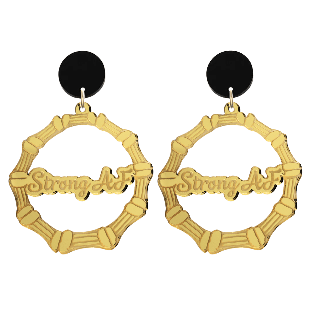 haus of dizzy acrylic gold mirror bamboo hoops with ollie cursive text that reads strong AF with black circle stud tops size large